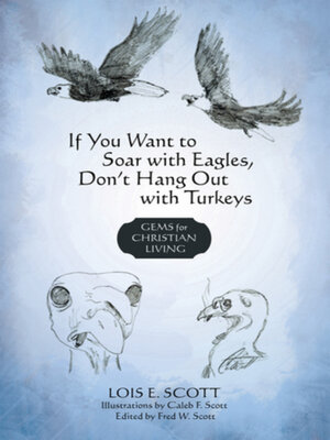 cover image of If You Want to Soar with Eagles, Don't Hang out with Turkeys